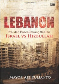 Lebanon Pra- dan Pasca- Perang 34 Hari Israel VS Hizbullah