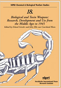 BIOLOGICAL AND TOXIN WEAPONS: RESEARCH, DEVELOPMENT AND USE FROM THE MIDDLE AGES TO 1945