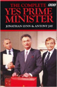 The Complete Yes Prime Minister : the diaries of the Right Hon