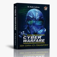 CYBER WARFARE Sudah Siapkah Kita Menghadapinya ?