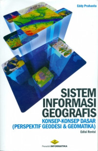 Sistem Informasi Geografis : Konsep-Konsep Dasar (Perspektif Geodesi & Geomatika)