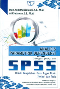 Analisis Parademik Dependensi Dengan Program SPPS Untuk Pengolahan Data Tugas Akhir, Skripsi Dan Tesis