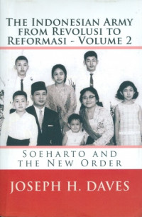 The Indonesian Army From Revolusi To Reformasi : Soeharto And The New Order