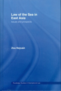 Law of the sea in East Asia : issues and prospects