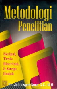 Metodologi Penelitian : Skripsi, Tesis, Disertasi, & Karya Ilmiah