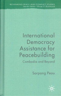 International Democracy Assistence For Peacebuilding : Cambodia and Beyond