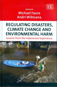 Regulating Disasters, Climate Change and Environmental Harm : Lessons From The Indonesian Experience