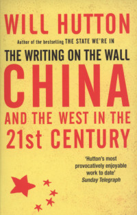 The Writing on the Wall: China and the West in the 21st Century