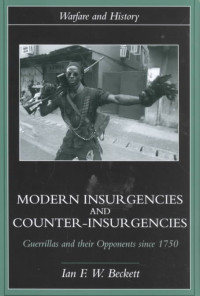 Modern Insurgencies and Counter-Insurgencies: Guerrillas and their opponents since 1750