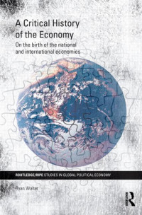 A critical History Of The Economy : On The Birth Of The National And International Economies