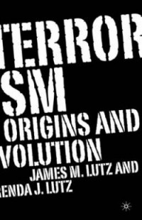 Terrorism : origins and evolution