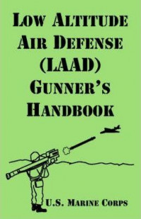 LOW ALTITUDE AIR DEFENSE (LAAD) GUNNER'S HANDBOOK