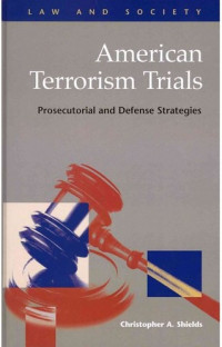 American Terrorism Trials : Prosecutorial And Defense Strategies