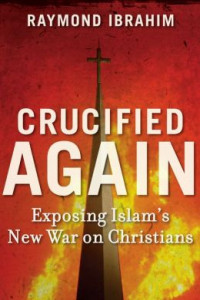 Crucified Again Exposing Islam's New war on christians