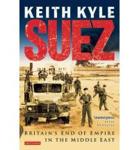 Suez : Britain's end of Empire in the Middle East