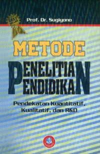 METODE PENELITIAN KUANTITATIF, KUALITATIF, DAN R&D