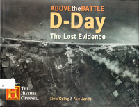 Above the Battle: D-Day the Lost Evidence