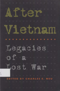 After Vietnam: Legacies of a Lost War