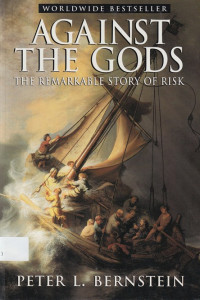 Against The Gods : The Remarkable Story Of Risk