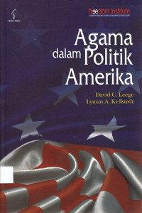 Agama dalam Politik Amerika: Rediscovering the religious factor in American politics