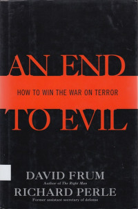 An End to Evil: how to win the on terror