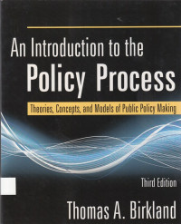 An Introduction to The Policy Process : Theories, Concepts, and Models of Public Policy Making