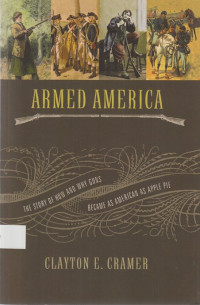 Armed America : The story of how and why guns became as American as apple pie