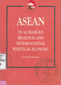 ASEAN in a changed regional and international political economy