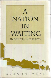 A Nation in Waiting: Indonesia in the 1990s