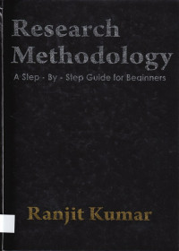 Research Methodology : A step-by-step guide for beginners