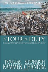 A Tour of Duty: Changing Patterns of Military Politics in Indonesia in The 1990s