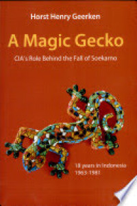 A Magic Gecko: CIA's role behind the fall of Soekarno