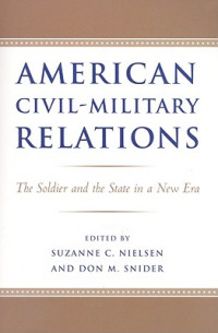 American civil-military relations : the soldier and the state in a new era