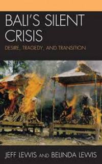 Bali's silent crisis : desire, tragedy, and transition