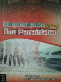 Beberapa pandangan dasar tentang ilmu pemerintahan