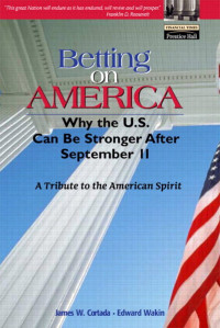 Betting On America : Why The U.S. Can Be Stronger After September 11