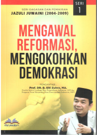 Mengawal Reformasi,Mengokohkan Demokrasi