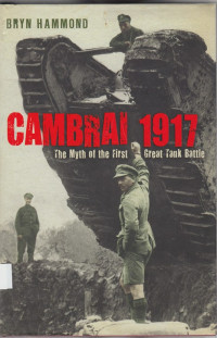 Cambrai 1917: the Myth of the First Great Tank Battle