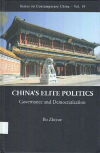 Chinas Elite Politics: Governance and Democratization