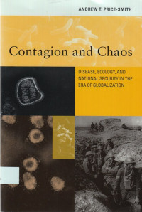 Contagion And Chaos : Disease, ecology, and national security in the era of globalization