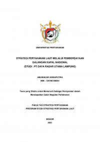 STRATEGI PERTAHANAN LAUT MELALUI PEMBERDAYAAN GALANGAN KAPAL NASIONAL
(STUDI : PT DAYA RADAR UTAMA LAMPUNG)