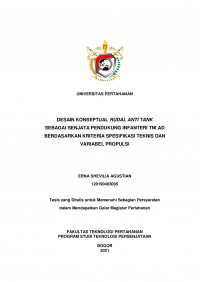 DESAIN KONSEPTUAL RUDAL ANTI TANK
SEBAGAI SENJATA PENDUKUNG INFANTERI TNI AD BERDASARKAN KRITERIA SPESIFIKASI TEKNIS DAN VARIABEL PROPULSI