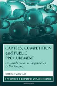 Cartels, competition and public procurement : law and economics approaches to bid rigging