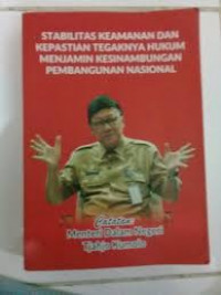 Catatan menteri dalam negri Tjahyo Kumolo : Stabilitas Keamanan dan Kepastian Tegaknya Hukum Menjamin Kesinambungan Pembangunan Nasional