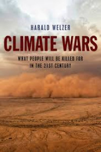 Climate Wars: Why People Will Be Killed In The Twenty-First Century