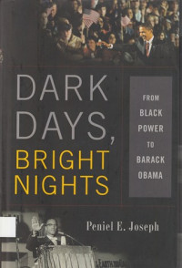 Dark Days, Bright Nights : From Black Power To Barack Obama