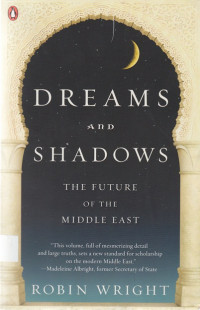 Dreams and shadows : the future of the Middle East