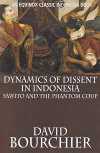 Dynamics of Dissent in Indonesia : Sawito and the phantom coup