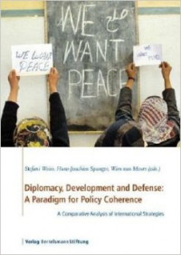 Diplomacy, Development And Defence : a Paradigm For Policy Coherence