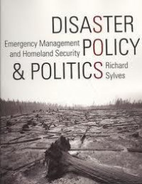 Disaster Policy And Politics : Emergency Management And Homeland Security